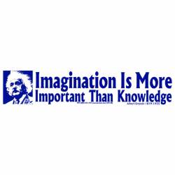 Einstein Imagination Is More Important Than Knowledge - Bumper Sticker