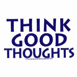Think Good Thoughts - Vinyl Sticker