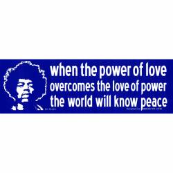 Jimi Hendrix Power Of Love Overcomes The Love Of Power Blue - Bumper Sticker