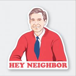 Mr. Rogers Hey Neighbor - Vinyl Sticker