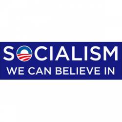 Socialism We Can Believe In - Bumper Sticker