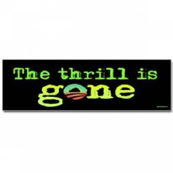 Thrill is Gone - Bumper Sticker