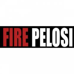 Fire Pelosi - Bumper Sticker
