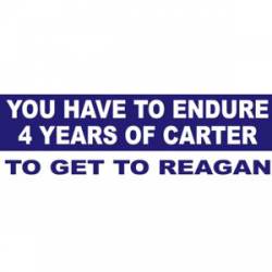Endure 4 Years Of Carter - Bumper Sticker