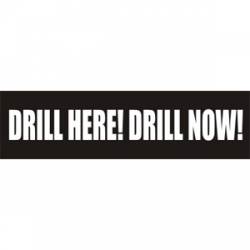 Drill Here Drill Now - Sticker