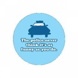 The Police Never Think It's Funny As You Do - Button