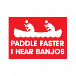 Paddle Faster I Hear Banjos - Refrigerator Magnet