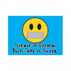 Silence Is Golden Duct Tape Is Silver - Refrigerator Magnet