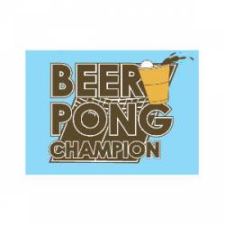 Beer Pong Champion - Refrigerator Magnet