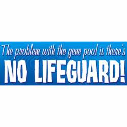 The Problem With The Gene Pool Is There's No Lifeguard - Vinyl Sticker