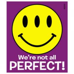 We're Not All Perfect - Vinyl Sticker