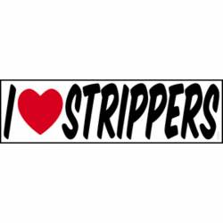 I Love Strippers - Vinyl Sticker