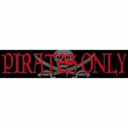 Pirates Only - Vinyl Sticker
