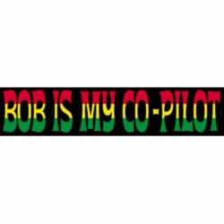 Reggae & Rasta Bob Is My Co-Pilot - Vinyl Sticker