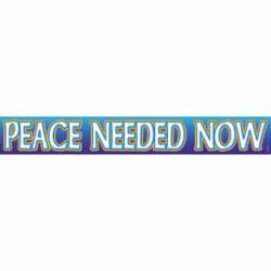 Peace Needed Now - Vinyl Sticker