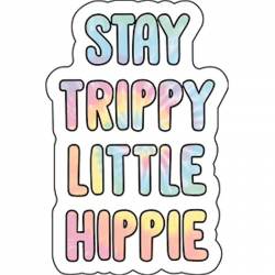 Stay Trippy Little Hippie - Vinyl Sticker