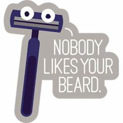 David Olenick Razor Nobody Likes Your Beard - Vinyl Sticker