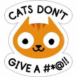 David Olenick Cats Don't Give A #*@!! - Vinyl Sticker