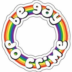 LGBTQ+ Be Gay Do Crime - Vinyl Sticker