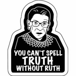 Ruth Bader Ginsburg Truth Ruth - Vinyl Sticker