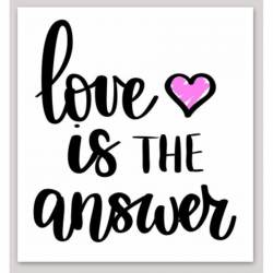 Love Is The Answer - Sticker