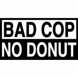 Bad Cop No Donut - Vinyl Sticker