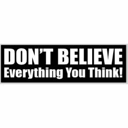 Don't Believe Everything You Think - Sticker