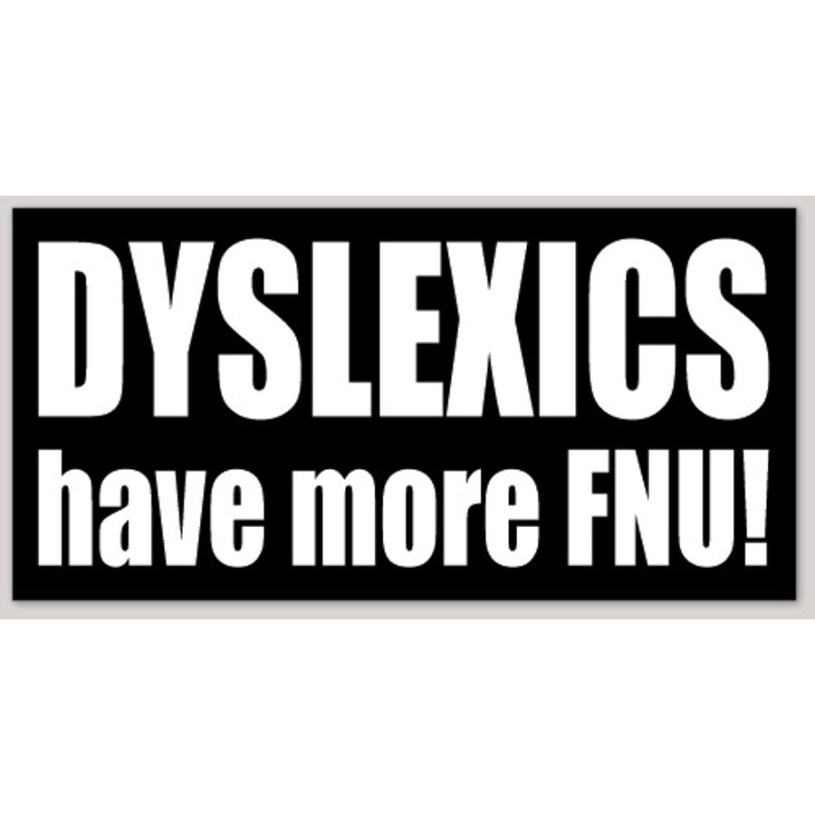 Dyslexics FNU - Sticker