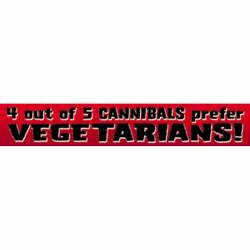 4 Out Of 5 Cannibals Prefer Vegetarians - Vinyl Sticker