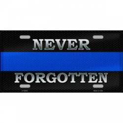 Thin Blue Line Never Forgotten - License Plate