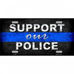 Thin Blue Line Support Our Police - License Plate