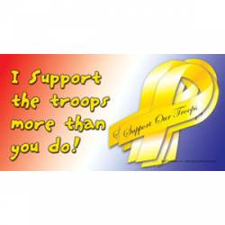 I Support The Troops More - Sticker