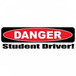 Danger Student Driver - Bumper Sticker