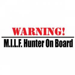 MILF Hunter On Board - Bumper Sticker