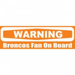 Broncos Fan On Board - Bumper Sticker