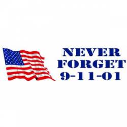 Never Forget 9-11-01 American Flag - Bumper Sticker