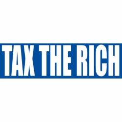 Tax The Rich - Bumper Sticker
