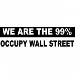 We Are The 99% Occupy Wall Street - Bumper Sticker