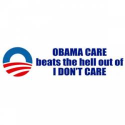Obama Care Better Than I Don't Care - Bumper Sticker