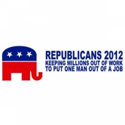 Republicans Keeping Millions Out Of Work Obama - Bumper Sticker
