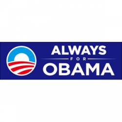 Always For Obama - Bumper Sticker