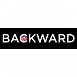 Backward Anti Obama - Bumper Sticker