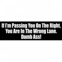 You Are In The Wrong Lane - Bumper Sticker