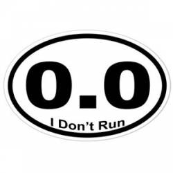 0.0 I Don't Run - Oval Sticker