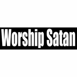 Worship Satan - Bumper Sticker