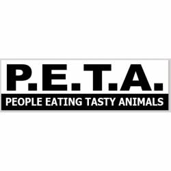 P.E.T.A People Eating Tasty Animals - Bumper Sticker