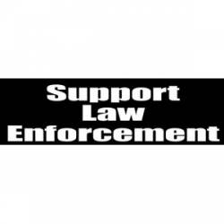 Support Law Enforcement - Bumper Sticker