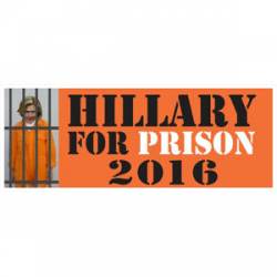 Hillary Clinton For Prison 2016 - Bumper Sticker