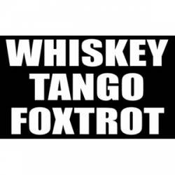 Whiskey Tango Foxtrot - Sticker