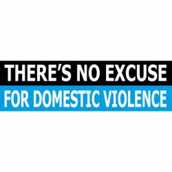 There's No Excuse For Domestic Violence - Bumper Sticker